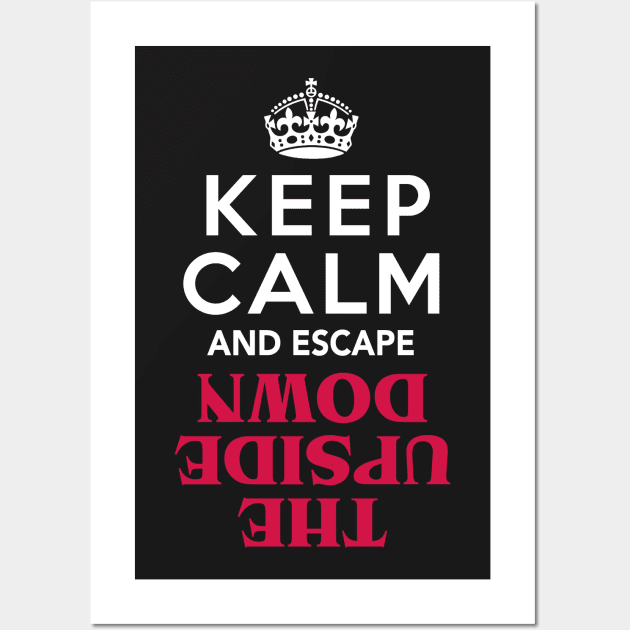 Keep Calm and Escape the Upside Down: Stranger Things Wall Art by Boots